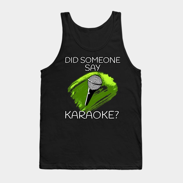 Did Someone Say Karaoke Tank Top by Crazy Shirts